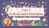 2022-2023学年高中英语人教版（2019）必修第三册Unit1 Festivals and celebrations 词汇课件